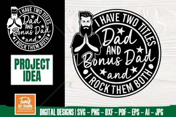 Download I Have Two Titles Dad and Bonus Dad SVG - Titles Collection